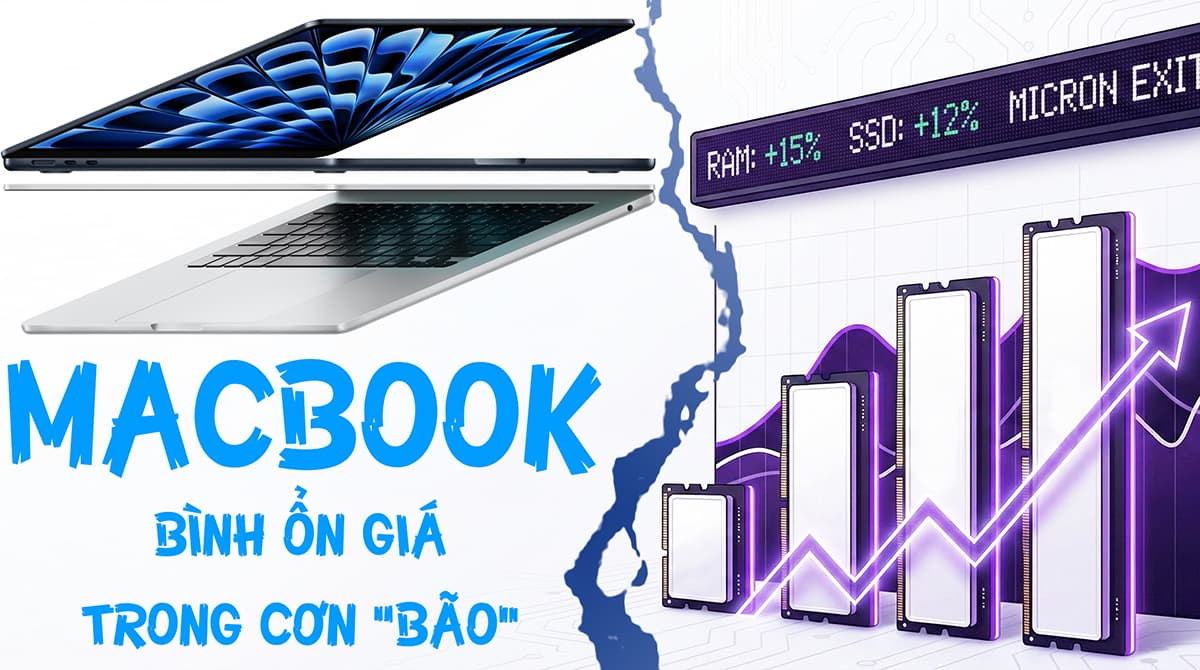 Apple NoteBook Bình Ổn Giá Thị Trường 2026: Lựa Chọn Vàng Giữa Cơn Bão Giá